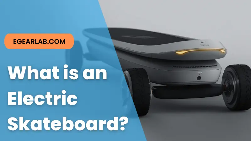 What is an Electric Skateboard