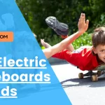 Best Electric Skateboards For Kids