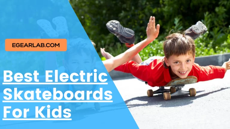 Best Electric Skateboards For Kids