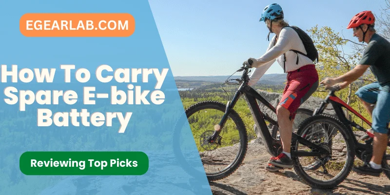 How To Carry Spare Electric Bike Battery