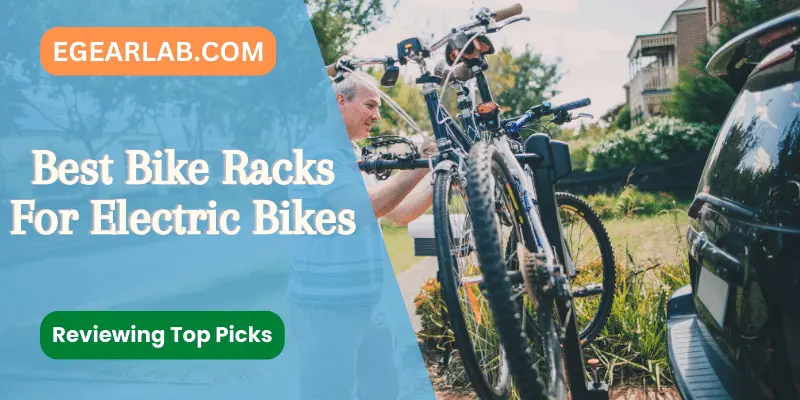 Best Bike Racks For Electric Bikes